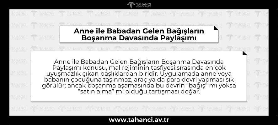 Anne ile Babadan Gelen Bağışların Boşanma Davasında Paylaşımı
