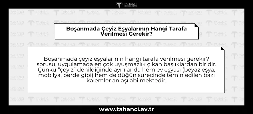 Boşanmada Çeyiz Eşyalarının Hangi Tarafa Verilmesi Gerekir?