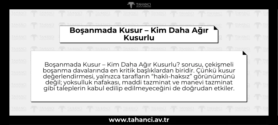 Boşanmada Kusur – Kim Daha Ağır Kusurlu?