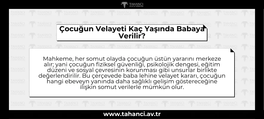 Çocuğun Velayeti Kaç Yaşında Babaya Verilir?