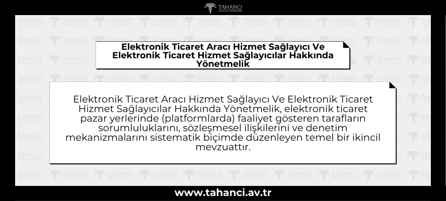 Elektronik Ticaret Aracı Hizmet Sağlayıcı Ve Elektronik Ticaret Hizmet Sağlayıcılar Hakkında Yönetmelik