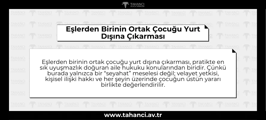Eşlerden Birinin Ortak Çocuğu Yurt Dışına Çıkarması