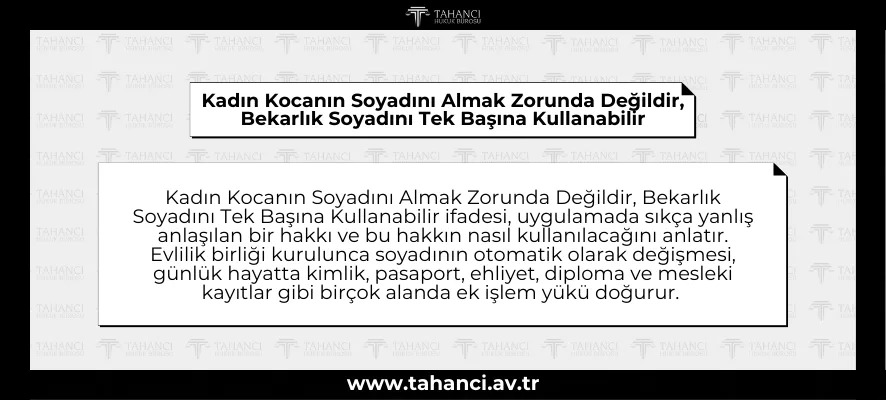 Kadın Kocanın Soyadını Almak Zorunda Değildir, Bekarlık Soyadını Tek Başına Kullanabilir