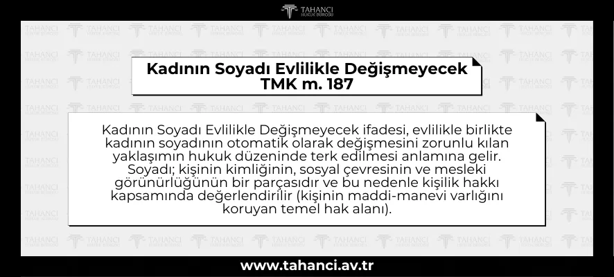 Kadının Soyadı Evlilikle Değişmeyecek TMK m. 187