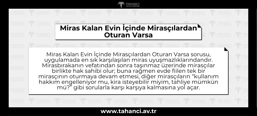 Miras Kalan Evin İçinde Mirasçılardan Oturan Varsa