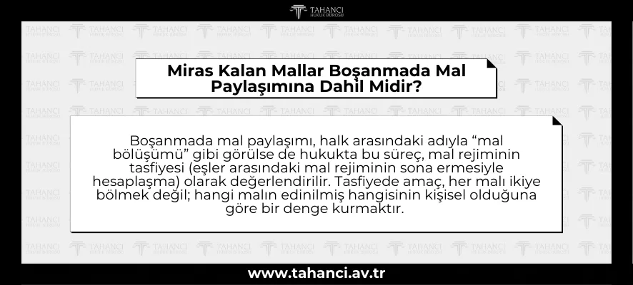 Miras Kalan Mallar Boşanmada Mal Paylaşımına Dahil Midir?