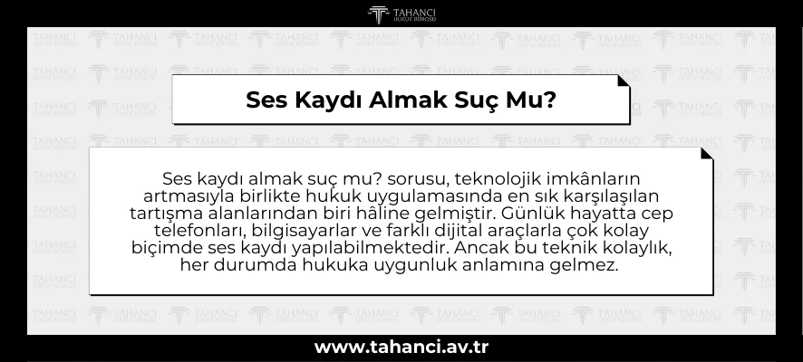 Ses Kaydı Almak Suç Mu?