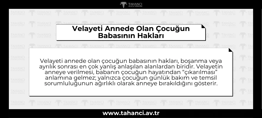 Velayeti Annede Olan Çocuğun Babasının Hakları