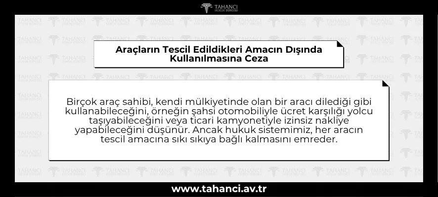 Araçların Tescil Edildikleri Amacın Dışında Kullanılmasına Ceza