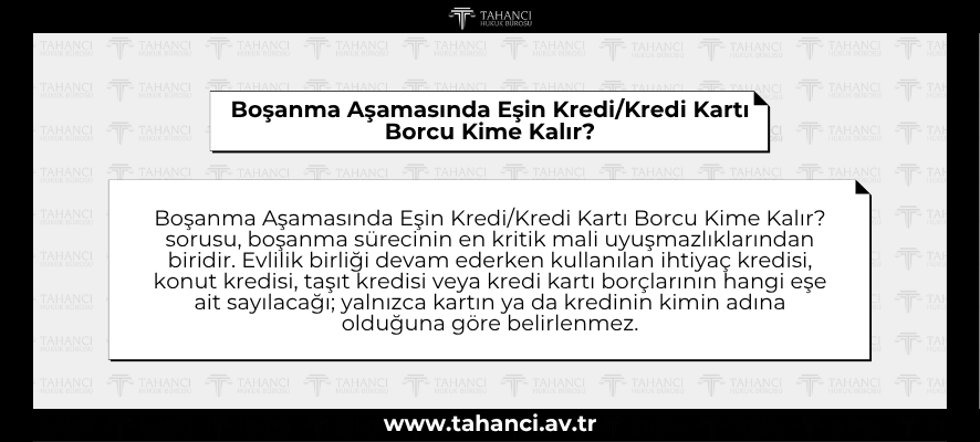 Boşanma Aşamasında Eşin KrediKredi Kartı Borcu Kime Kalır - tahanci