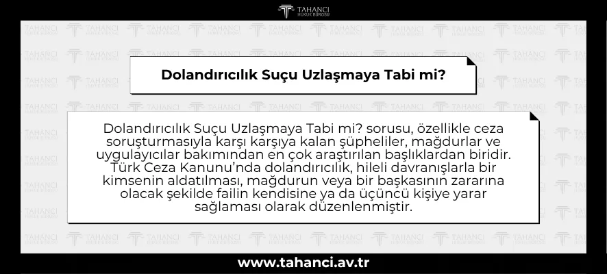 Dolandırıcılık Suçu Uzlaşmaya Tabi mi?