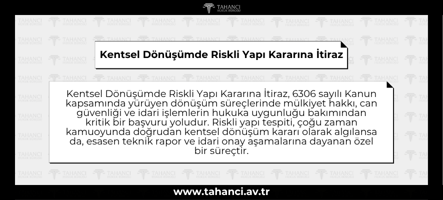 Kentsel Dönüşümde Riskli Yapı Kararına İtiraz - tahanci