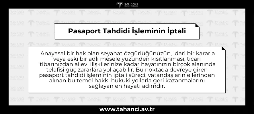Pasaport Tahdidi İşleminin İptali