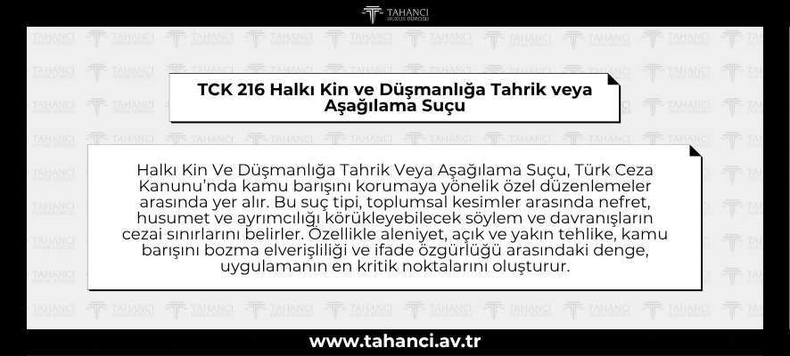 TCK 216 Halkı Kin ve Düşmanlığa Tahrik veya Aşağılama Suçu - tahanci (1)