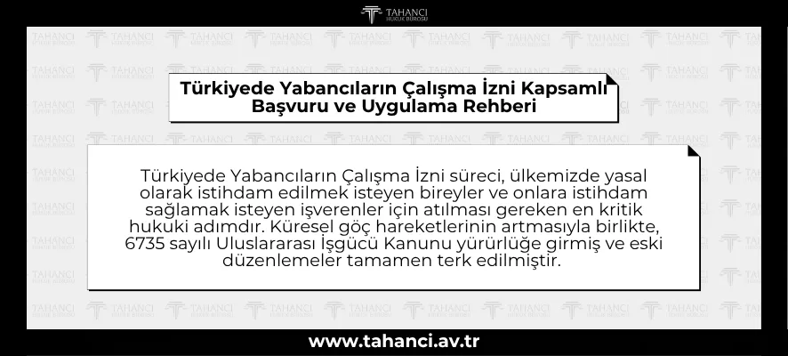 Türkiyede Yabancıların Çalışma İzni Kapsamlı Başvuru ve Uygulama Rehberi