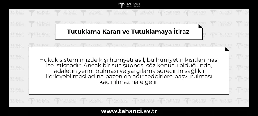 Tutuklama Kararı ve Tutuklamaya İtiraz