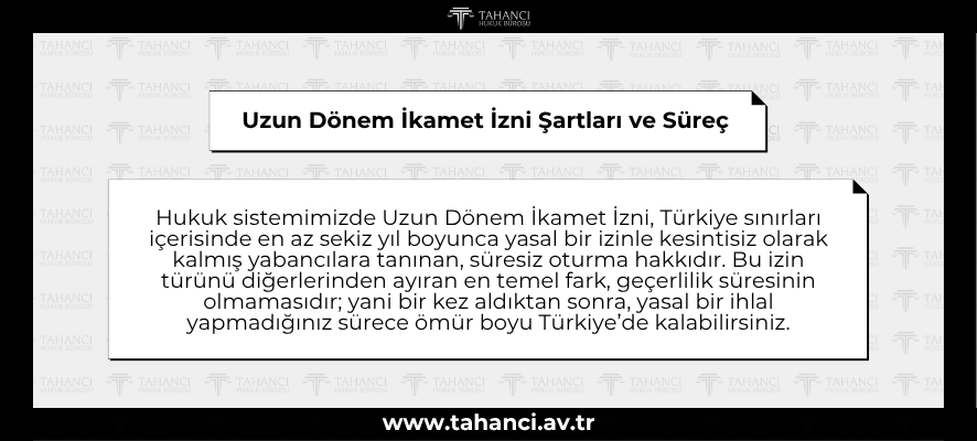 Uzun Dönem İkamet İzni Şartları ve Süreç  - tahanci