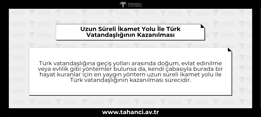 Uzun Süreli İkamet Yolu İle Türk Vatandaşlığının Kazanılması