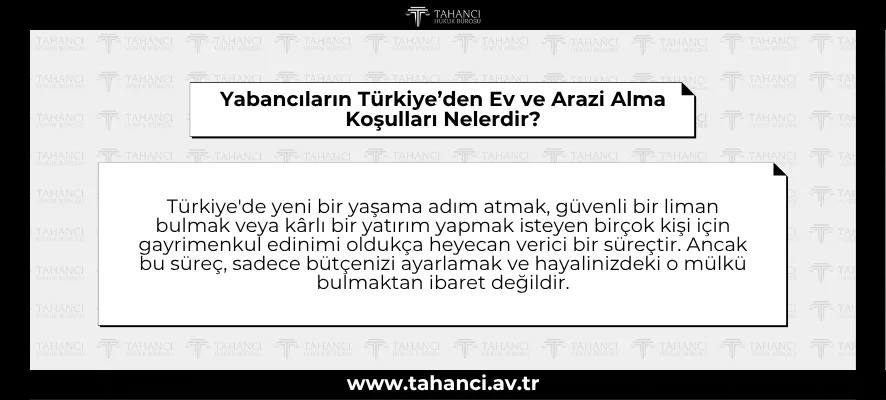 Yabancıların Türkiye’den Ev ve Arazi Alma Koşulları Nelerdir?