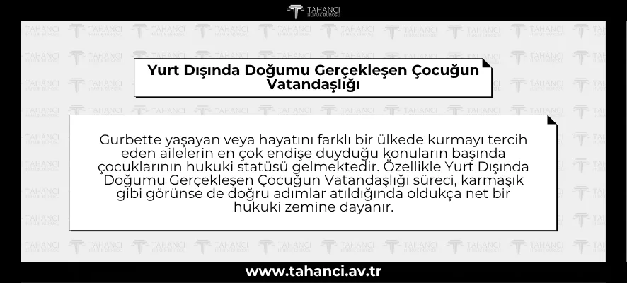 Yurt Dışında Doğumu Gerçekleşen Çocuğun Vatandaşlığı