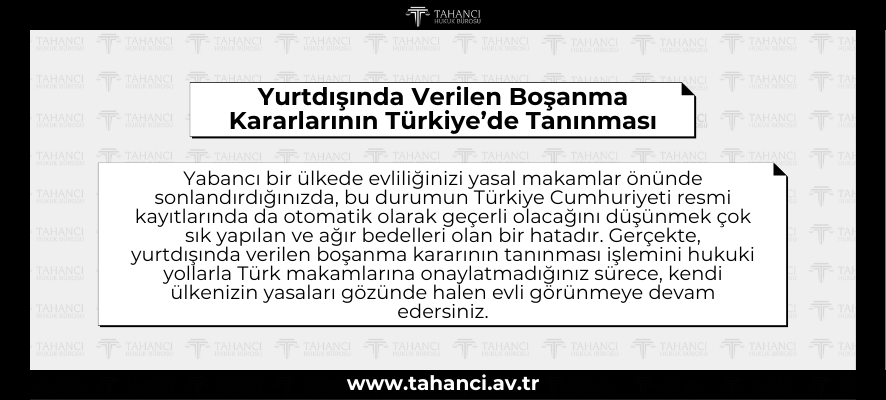 Yurtdışında Verilen Boşanma Kararlarının Türkiye’de Tanınması - tahanci