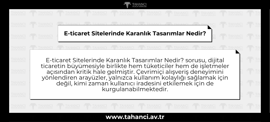 E-ticaret Sitelerinde Karanlık Tasarımlar Nedir - tahanci