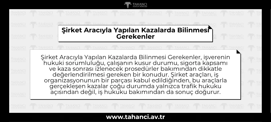 Şirket Aracıyla Yapılan Kazalarda Bilinmesi Gerekenler